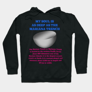 My Soul Is As Deep As The Mariana Trench Hoodie